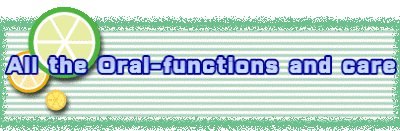 All the Oral-functions and care